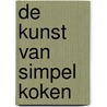 De kunst van simpel koken by Alice Waters