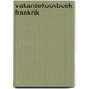 Vakantiekookboek Frankrijk door Onno Kleyn