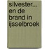 Silvester... en de brand in IJsselbroek