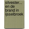 Silvester... en de brand in IJsselbroek by Willeke Brouwer