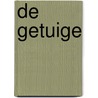 De getuige by Steve Cavanagh