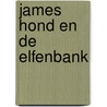 James Hond en de Elfenbank by Noëlla Elpers