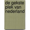 De gekste plek van Nederland door Jeroen van der Spek