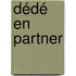 Dédé en partner