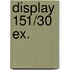 Display 151/30 EX.