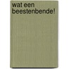 Wat een beestenbende! by Susanna Isern