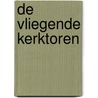 De vliegende kerktoren by Willy Linthout