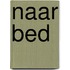 Naar bed