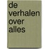 De verhalen over alles