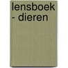 Lensboek - Dieren door Onbekend