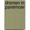 Dromen in parelmoer door Herwig Todts