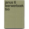 Janus 6 leerwerboek TSO by Unknown