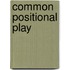 Common positional play