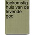 Toekomstig huis van de levende god