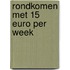 Rondkomen met 15 euro per week