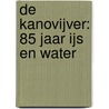 De Kanovijver: 85 jaar IJs en Water door Natalie Overkamp