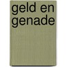 Geld en Genade by Reimund Bieringer