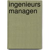 Ingenieurs Managen door Harry Ousen