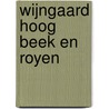 Wijngaard Hoog Beek en Royen door Onbekend