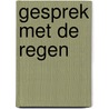 Gesprek met de regen door Stijn Devillé