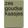 Zes Goudse kaasjes by Harmen van Straaten