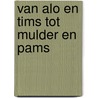 Van ALO en Tims tot Mulder en PAMS door Ton van Rijswijk