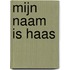 Mijn naam is Haas
