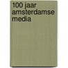 100 jaar Amsterdamse media door Femke Meijer