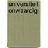 Universiteit Onwaardig