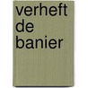 Verheft de banier by G.H. Kersten