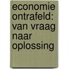 Economie ontrafeld: van vraag naar oplossing door Wim Van Opstal