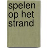 Spelen op het strand door Linda Bikker