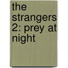 The Strangers 2: Prey at Night by Johannes Roberts