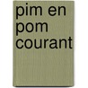 Pim en Pom Courant by Mies Bouhuys