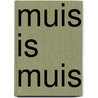 muis is muis door Pauline Coenen
