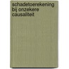 Schadetoerekening bij onzekere causaliteit by H.N. Peperkamp