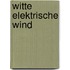 Witte Elektrische Wind