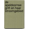 De Apeldoornse Grift en haar stroomgebied door Theo Kuipers