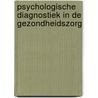 Psychologische diagnostiek in de gezondheidszorg door Frans Luteijn