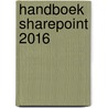 Handboek SharePoint 2016 door Twan Deibel