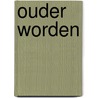 Ouder worden by Marian van Gog
