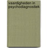 Vaardigheden in psychodiagnostiek by Manon de Jonge
