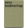 Sexy Leiderschap door Ruth L. Sinkeler