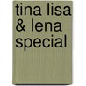 Tina Lisa & Lena special by Unknown