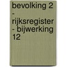 Bevolking 2 - Rijksregister - bijwerking 12 by Ludo Vankrunckelsven
