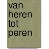 van Heren tot Peren door Marius van Dokkum