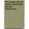 "Te zorgen dat de wetten behoorlijk worden uitgevoerd" door J.Th. J. van den Berg
