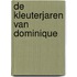 de kleuterjaren van Dominique