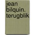 Jean Bilquin. Terugblik