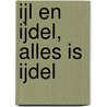 Ijl en ijdel, alles is ijdel door BenoîT. Standaert
